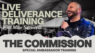 DELIVERANCE TRAINING W Mike Signorelli  The Commission [upl. by Hope950]