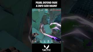 Pearl Defense Fade Enemy A Info Check God Angle Haunt  Valorant Tactic [upl. by Cartan]