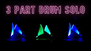 Glow In The Dark  3 Part Drum Solo [upl. by Josephson]