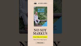 MARKUS WITTE quotNo soy Markusquot  Prologo AUDIOLIBRO EN ESPAÑOL audiolibro markuswitte inedia [upl. by Manoff]