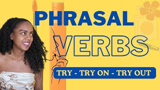 Try OUT  Try ON  TRY PHRASAL Verbs Diferencias ejemplos Explicado de una forma ÚNICA PT 2 [upl. by Metah]