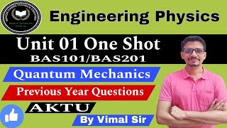 Engineering Physics  Unit 01 One Shot  Quantum Mechanics  BAS101  BAS201  AKTU  By Vimal Sir [upl. by Anon257]