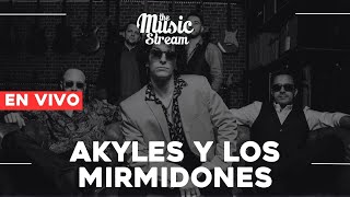 Akyles Y Los Mirmidones  Vivo en The Music Stream [upl. by Akenit]