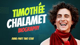 Dune Part Two Star Timothée Chalamet Biography  My Biography [upl. by Bourn]