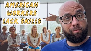 Employers  Americans LACK Skills [upl. by Ahsikrats]