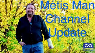 Métis Man YouTube Channel Update [upl. by Nirual]