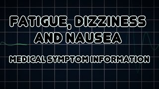 Fatigue Dizziness and Nausea Medical Symptom [upl. by Meerek164]