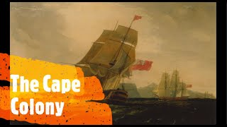 The Cape Colony  The British Influence  History of South Africa [upl. by Crudden]