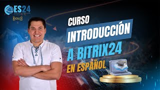 Curso Introducción a Bitrix24 CRM en español [upl. by Jdavie]