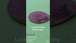 Lucky Irish Penny Dublin Ireland [upl. by Weidner366]