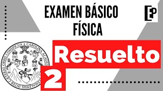 ¡RESUELTO   EXAMEN BÁSICO DE FÍSICA [upl. by Barolet963]