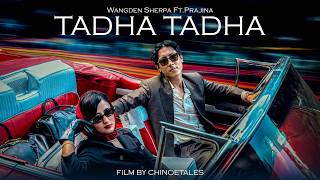 Wangden Sherpa  Tadha Tadha ft Prajina Official Video [upl. by Leonerd356]