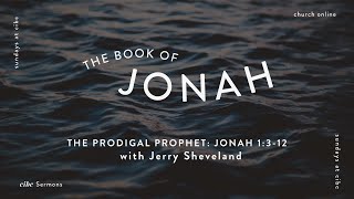 Jonah Series The Prodigal Prophet  21 May 2023  CIBC Sermons [upl. by Aicened]