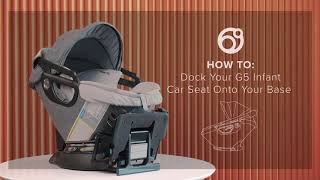 Dock Your G5 Infant Car Seat Into Base [upl. by Tamsky845]