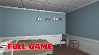 GO TO BED  Indie Horror Game  Full Gameplay Walkthrough  No Commentary [upl. by Luben157]