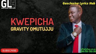 Okwepicha okwepicha lyrics  Gravity Omutujju [upl. by Cletus]