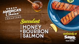 SaveALots Americas Choice Creations  Honey Bourbon Salmon [upl. by Nolie]