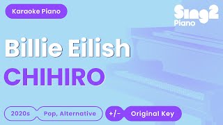 Billie Eilish  CHIHIRO Piano Karaoke [upl. by Arekat769]