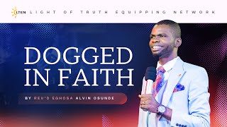 DOGGED IN FAITH TRACK 2  REVD EGHOSA ALVIN OSUNDE  NOVEMBER 10TH [upl. by Homere]