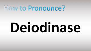 How to Pronounce Deiodinase [upl. by Salb]