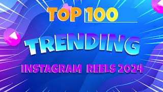 TOP 100 TRENDING INSTAGRAM REELS SONGS 2024  MustHave Tracks for Your Reels [upl. by Aihsile]