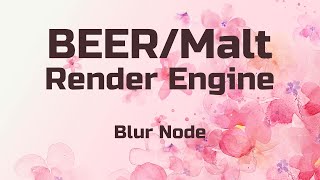 BEERMalt Render Engine Blur Node [upl. by Zendah]