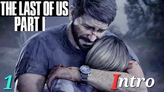 INTRO  THE LAST OF US PART 1 Walkthrough Gameplay  Part 1 4K UHD  No Commentary [upl. by Kenwood]