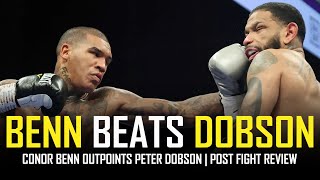 CONOR BENN OUTPOINTS PETER DOBSON BUT FAILS TO SHINE  POST FIGHT REVIEW NO FOOTAGE [upl. by Mozza]