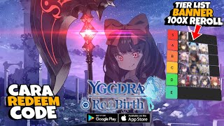 Rilis di Playstore Indonesia Tier List Banner Reroll 100x amp Redeem Code  YGGDRA Rebirth SEA [upl. by Margo787]