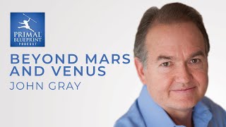 John Gray  Beyond Mars and Venus [upl. by Tichon]