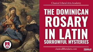 The Dominican Rosary in Latin Sorrowful Mysteries [upl. by Atiner385]