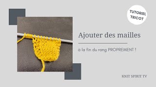 Tutoriel tricot 💡 Ajouter des mailles en fin de rang [upl. by Anived]