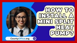 How To Install A Mini Split Heat Pump  CountyOfficeorg [upl. by Hurley208]