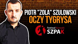 Piotr quotZolaquot Szulowski stand up  quotOczy Tygrysaquot  pełny program [upl. by Arlyn]