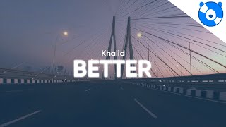 Khalid  Better Clean  Lyrics [upl. by Susana]