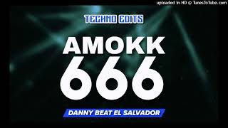 666  AmokK Extended By Danny Beat [upl. by Haeckel]