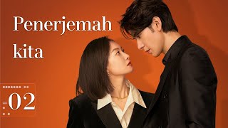 【Rekomendasi Drama Baru 2024】 Penerjemah kita02丨Our Interpreter 02 [upl. by Frida594]