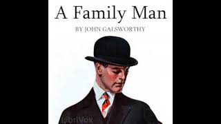 A Family Man by John Galsworthy read by  Full Audio Book [upl. by Lauryn]