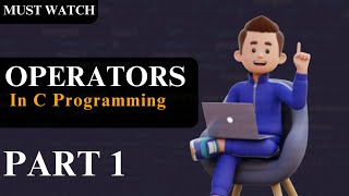 Operators in C programmingPart 1 [upl. by Eusoj]