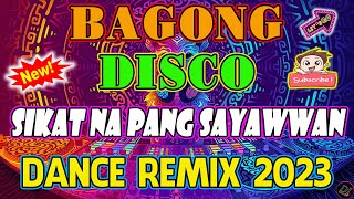 🇵🇭 HOT TRENDING DISCO DANCE REMIX BAGONG TAGALOG DISCO DANCE REMIX NA SIKAT SA SAYAWAN 2023 [upl. by Mcgurn]