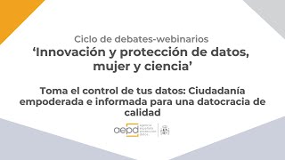 Toma el control de tus datos Ciudadanía empoderada e informada para una datocracia de calidad [upl. by Prudy]