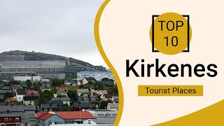 Top 10 Best Tourist Places to Visit in Kirkenes  Norway  English [upl. by Perpetua]