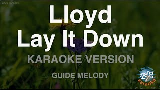 LloydLay It Down Melody Karaoke Version [upl. by Mountford19]