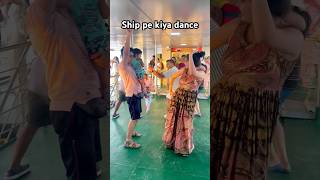 Andaman ship pe humne kiya dance🤩 dance shorts trending [upl. by Ihsar]