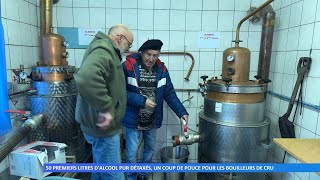 50 premiers litres d’alcool détaxés un coup de pouce pour les bouilleurs de cru [upl. by Akanke33]