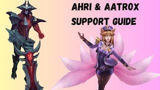 Ahri Support amp Aatrox Support Guide  Tips and Tricks 1 [upl. by Robet]