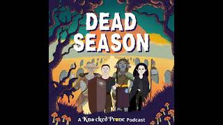 Dead Season Ep 22 Dying DampD Gods Pt 1 FT Joshua Lorimer [upl. by Hodess]