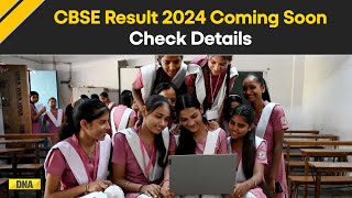 CBSE Board Result 2024 Date CBSE Class 10 12 Results To Be Declared Soon Check Details Here [upl. by Rebeh]