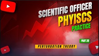 Perturbation Theory  PSC Forensic SO  Physics [upl. by Obaza]