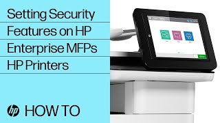 Setting Security Features on HP Enterprise MFPs  HP Printers  HP [upl. by Ytsirhc]